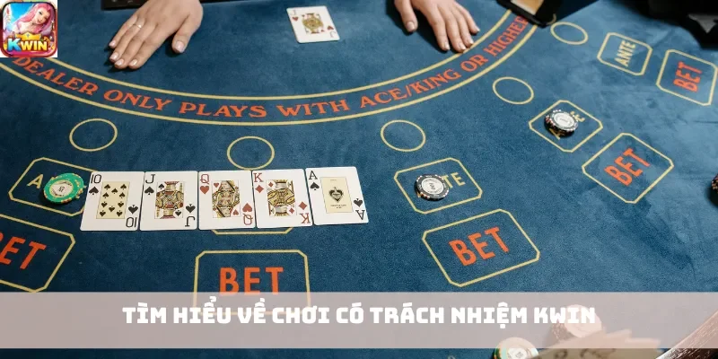 Tìm hiểu về chơi có trách nhiệm Kwin