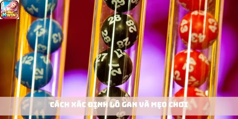 Cách xác định lô gan và mẹo chơi