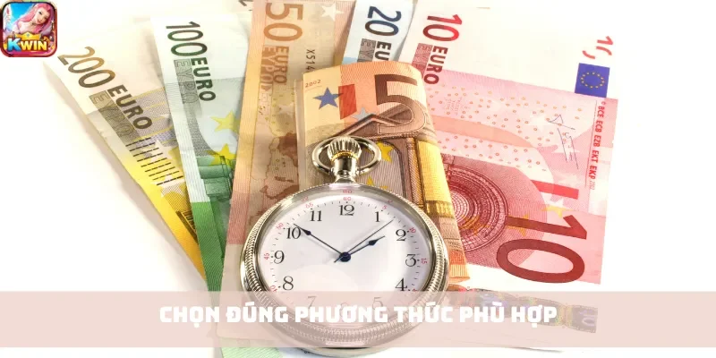 Chọn đúng phương thức phù hợp